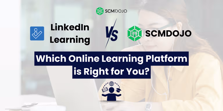 LinkedIn Learning Supply Chain vs SCMDOJO: A Comparison