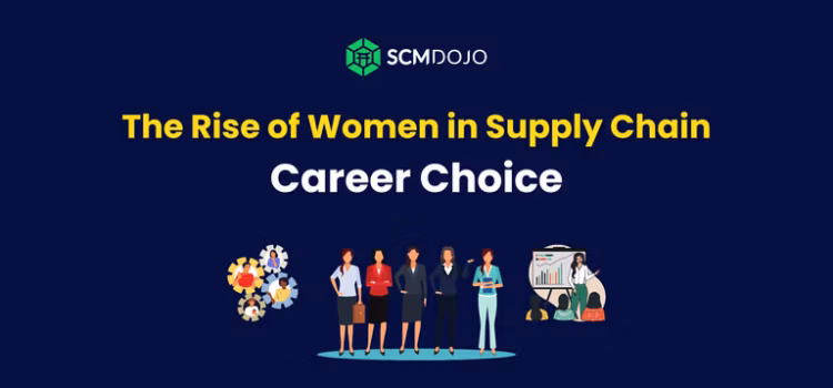 The Rise of Women in Supply Chain: Career Choice