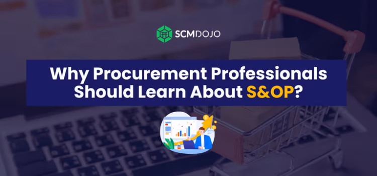 Why Procurement Professionals Should Learn About S&OP