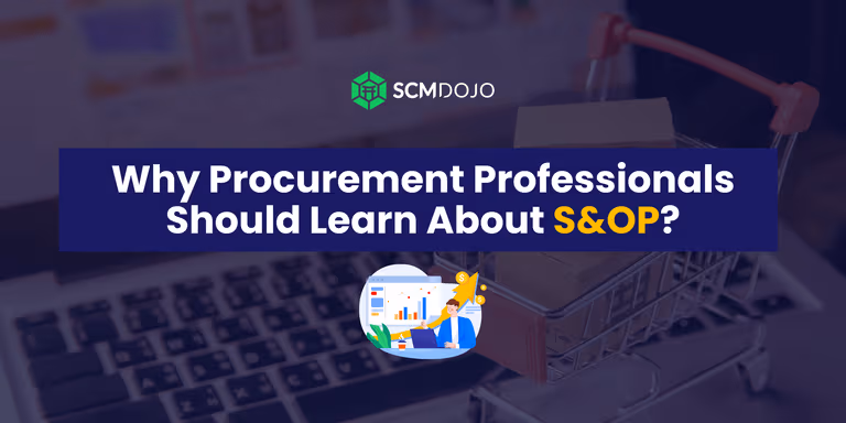 Why Procurement Professionals Should Learn About S&OP