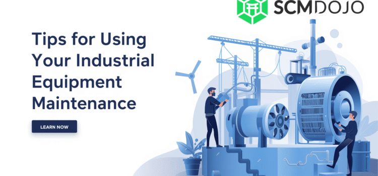 Tips for Effective Industrial Equipment Maintenance