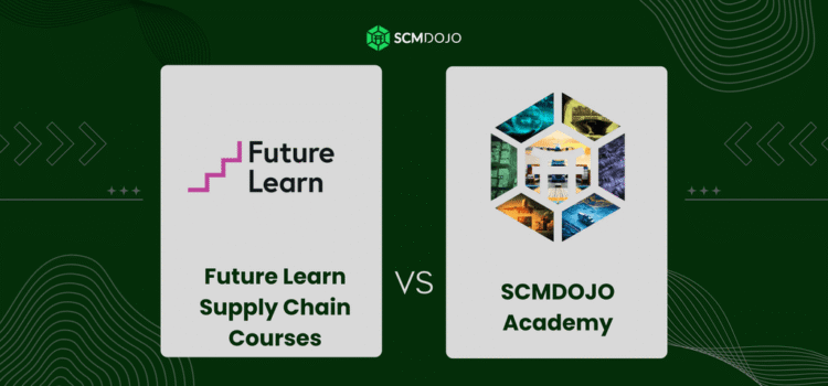 Future Learn Supply Chain Courses VS SCMDOJO Academy