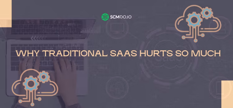 Why Traditional SaaS Hurts So Much