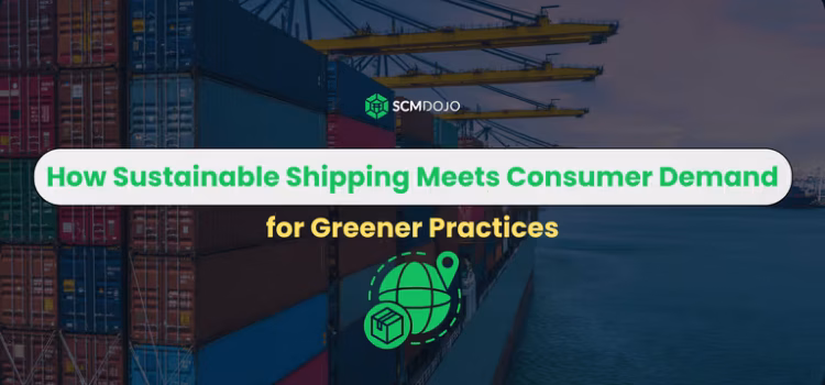 How Sustainable Shipping Meets Consumer Demand for Greener Practices