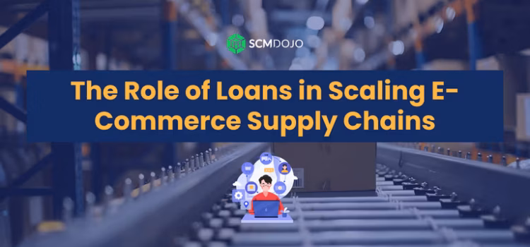 The Role of Loans in Scaling E-Commerce Supply Chains