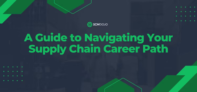 A Guide to Navigating Your Supply Chain Career Path