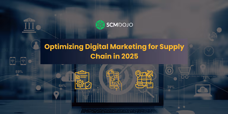 Optimizing Digital Marketing for Supply Chain in 2025 