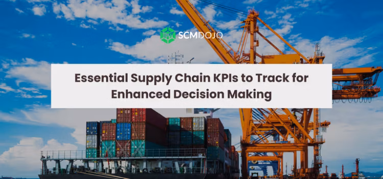 Essential Supply Chain KPIs to Track for Enhanced Decision Making