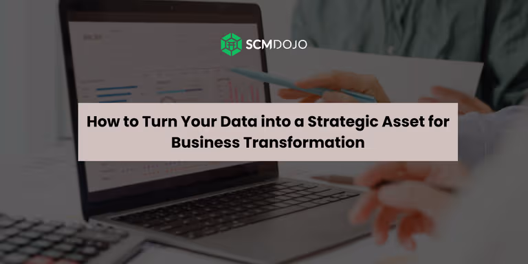 How to Turn Your Data into a Strategic Asset for Business Transformation