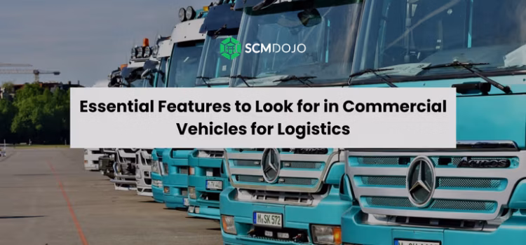 Essential Features to Look for in Commercial Vehicles for Logistics