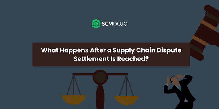What Happens After a Supply Chain Dispute Settlement Is Reached?