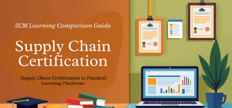 Supply Chain Certification vs Practical Learning Platforms in 2026
