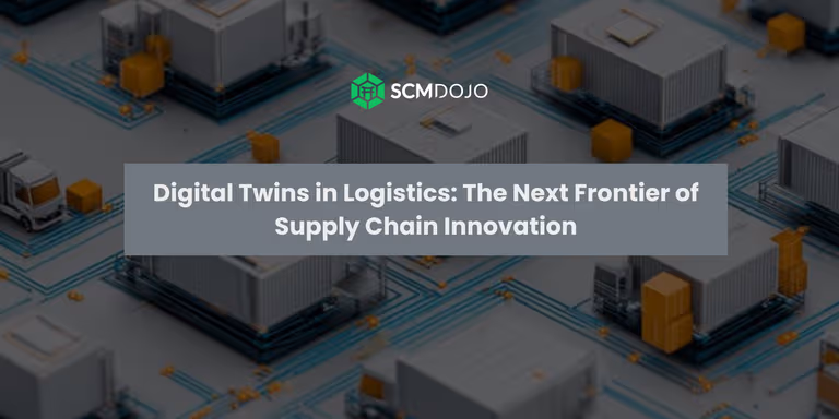 Digital Twins in Logistics: The Next Frontier of Supply Chain Innovation
