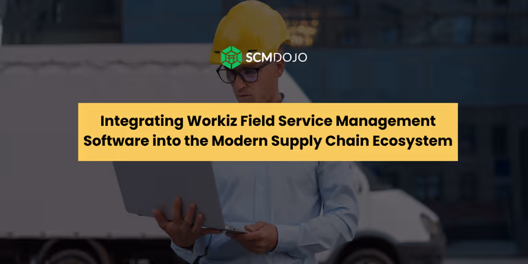 Integrating Workiz Field Service Management Software into the Modern Supply Chain Ecosystem