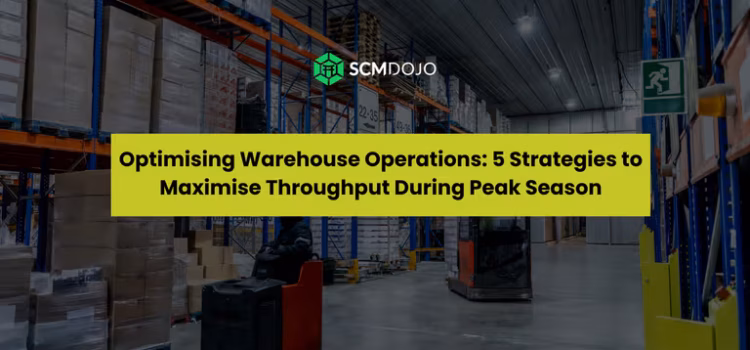 Optimising Warehouse Operations: 5 Strategies to Maximise Throughput During Peak Season