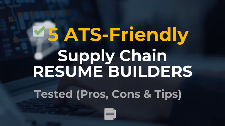 5 ATS-Friendly Supply Chain Resume Builders Tested (Pros, Cons & Tips)
