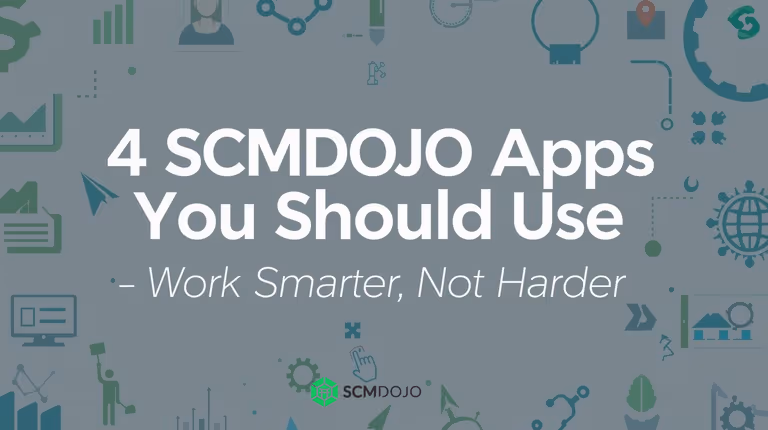 4 SCMDOJO Apps You Should Use – Work Smarter, Not Harder