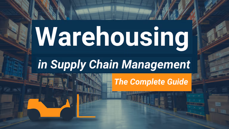 Warehousing in Supply Chain Management: The Complete Guide