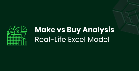 Make vs Buy Analysis Real-Life Excel Model