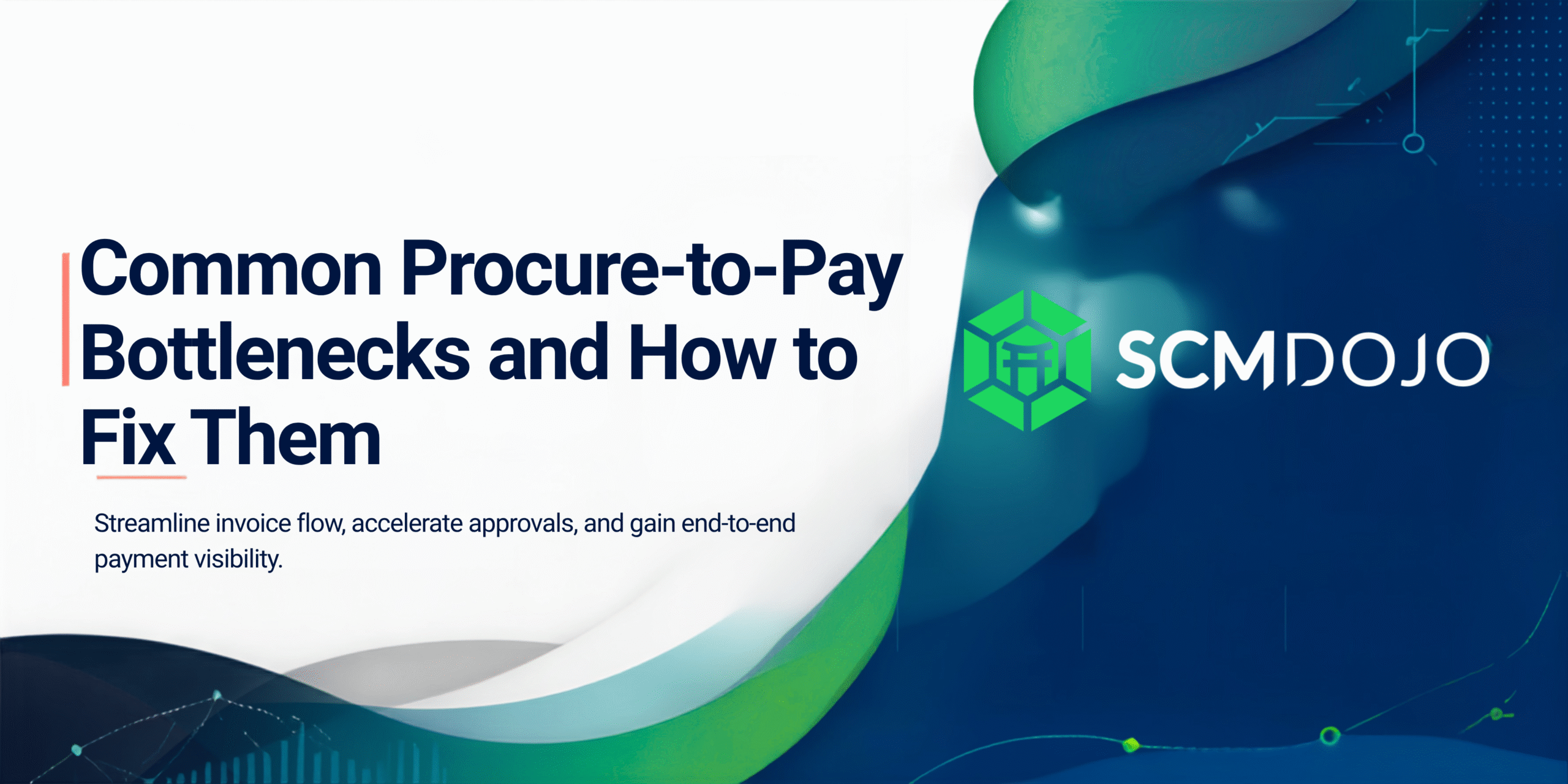 Common Procure-to-Pay Bottlenecks and How to Fix Them
