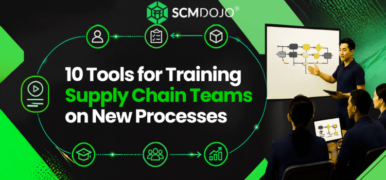 10 Tools for Training Supply Chain Teams on New Processes