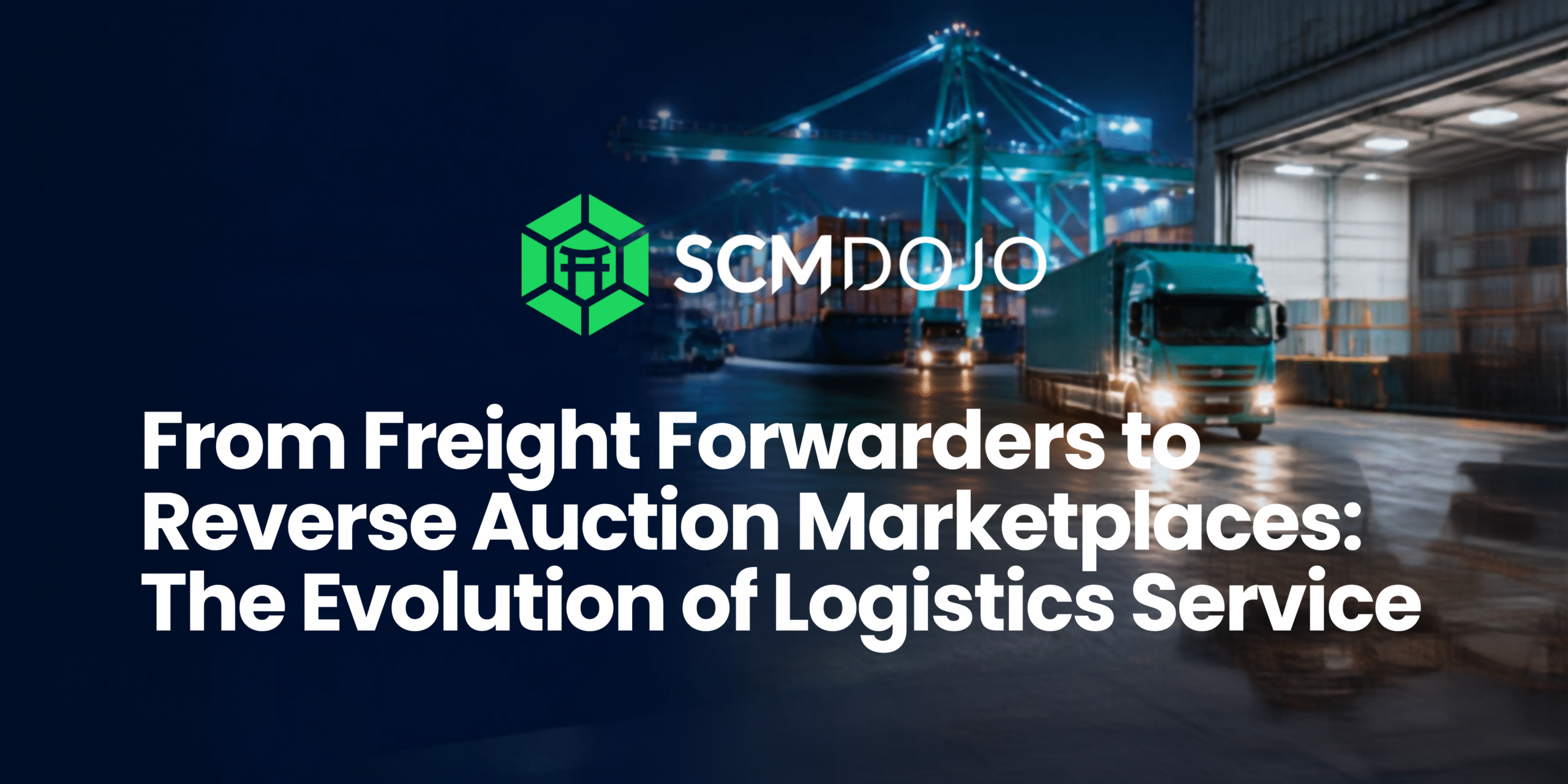 From Freight Forwarders to Reverse Auction Marketplaces: The Evolution of Logistics Service